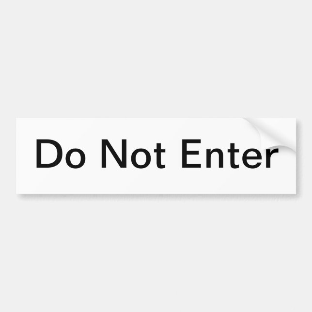 Do Not Enter Door Sign/ Bumper Sticker (Front)