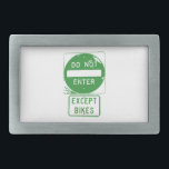 Do Not Enter Except Bikes Belt Buckle<br><div class="desc">If I were president,  this is how things would be everywhere</div>