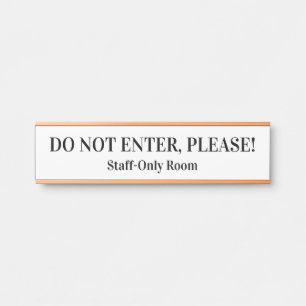 "DO NOT ENTER, PLEASE!" DOOR SIGN
