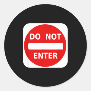 Do Not Enter Street Traffic Sign S  Classic Round Sticker