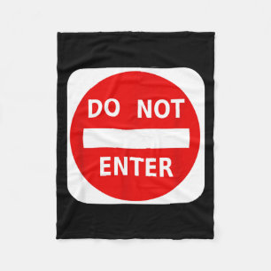 Do Not Enter Street Traffic Sign S  Fleece Blanket