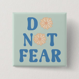 Do Not Fear 15 Cm Square Badge