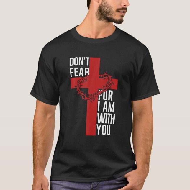 Do Not Fear - Christian Bible Verse Scripture Jesu T-Shirt (Front)