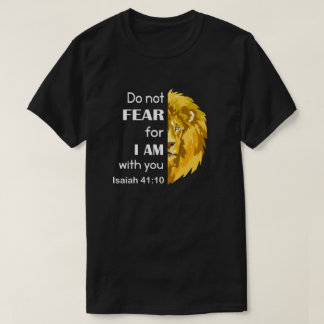 Do Not Fear I am with You Lion of Judah Christian T-Shirt