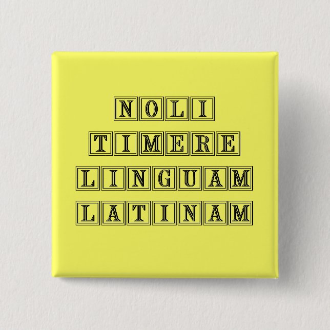 Do not fear the Latin Language (Latin) 15 Cm Square Badge (Front)
