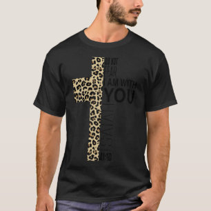 Do Not Fear Verse Christian Mum Gifts Leopard Prin T-Shirt