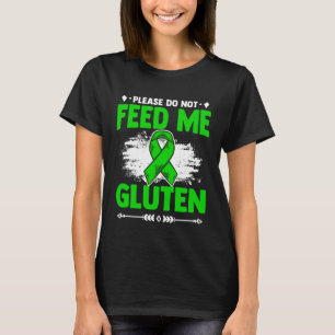 Do Not Feed Me Gluten Warrior Celiac Disease Aware T-Shirt