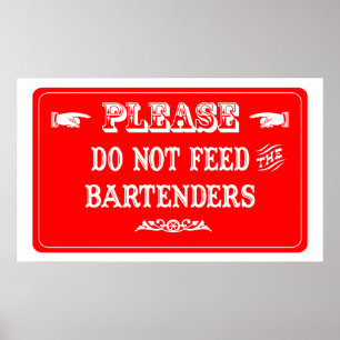 Do Not Feed The Bartenders Poster