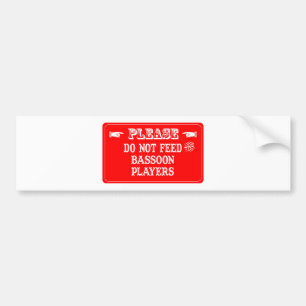 Do Not Feed The Bassoon Players Bumper Sticker