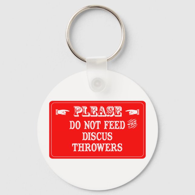 Do Not Feed The Discus Throwers Key Ring (Front)