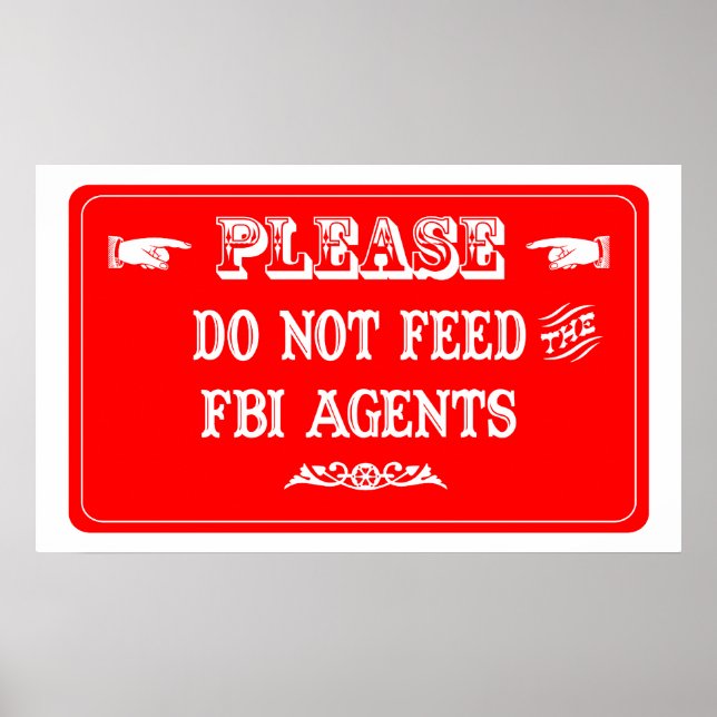 Do Not Feed The FBI Agents Poster (Front)