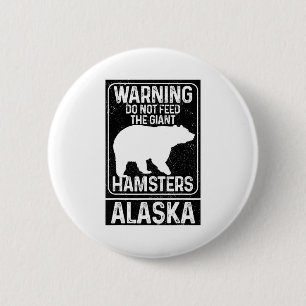 Do Not Feed The Giant Hamsters Grizzly Bear Funny  6 Cm Round Badge