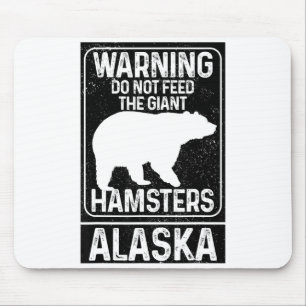 Do Not Feed The Giant Hamsters Grizzly Bear Funny  Mouse Pad