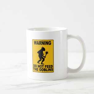 Do Not Feed the Goblins Coffee Mug