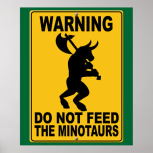 Do Not Feed the Minotaurs Poster