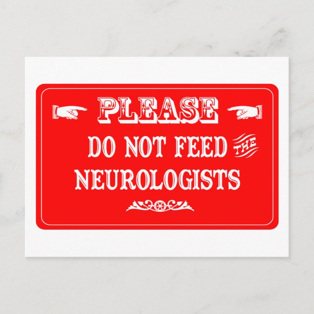 Do Not Feed The Neurologists Postcard (Front)