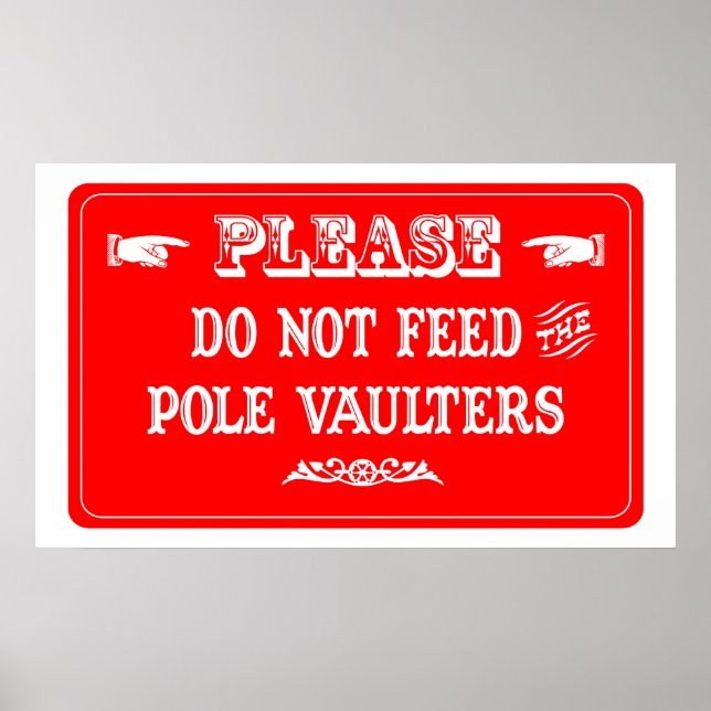 Do Not Feed The Pole Vaulters Poster (Front)