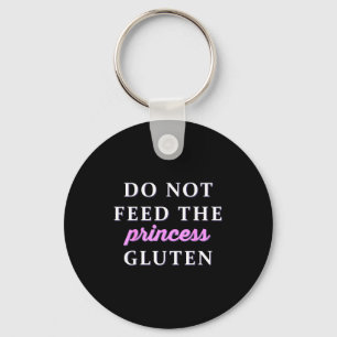 Do Not Feed The Princess Gluten  Key Ring