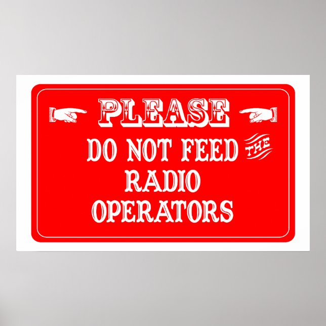 Do Not Feed The Radio Operators Poster (Front)