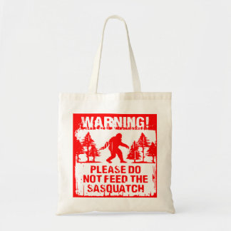 Do Not Feed The Sasquatch #USAPatriotGraphics © Tote Bag