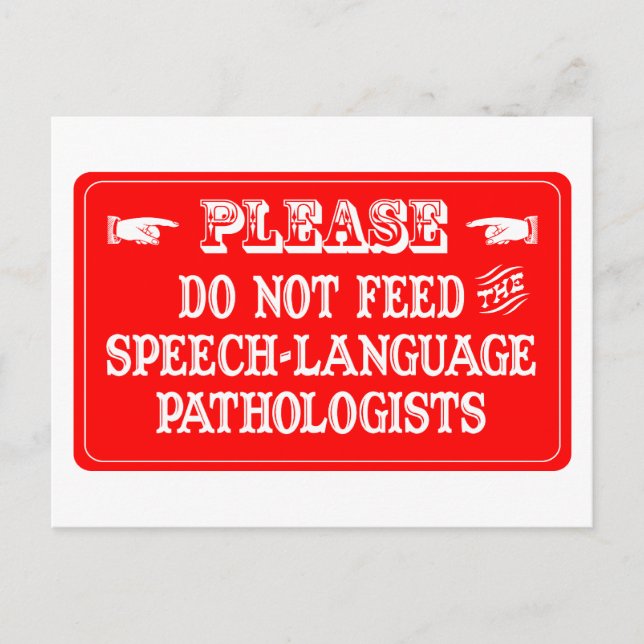 Do Not Feed The Speech-Language Pathologists Postcard (Front)