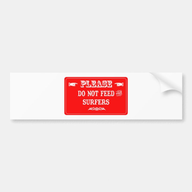 Do Not Feed The Surfers Bumper Sticker (Front)