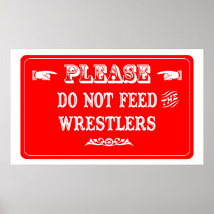Do Not Feed The Wrestlers Poster