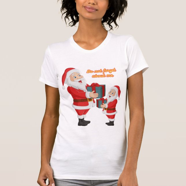 Do not forget about me! Xmas style T-Shirt (Front)