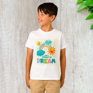 Do Not Forget To Dream T-Shirt