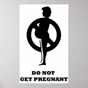 Do Not Get Pregnant Poster