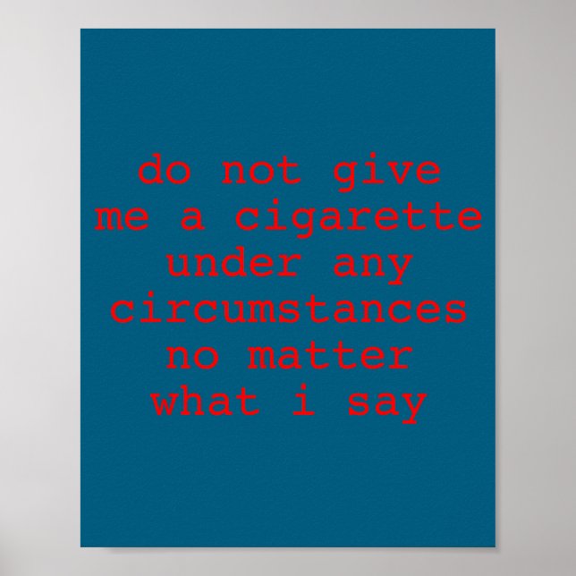Do Not Give Cigarette Any Circumstances Poster (Front)