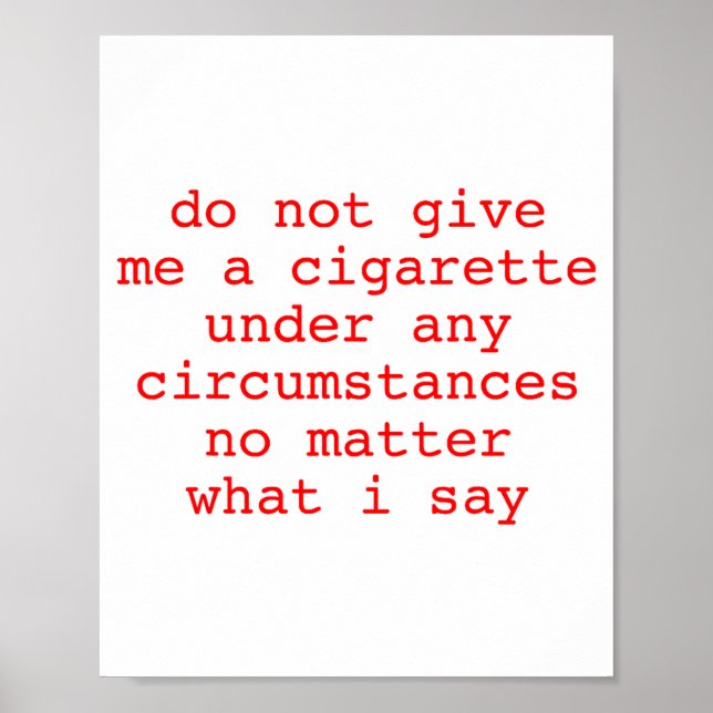 Do Not Give Cigarette Any Circumstances Poster (Front)