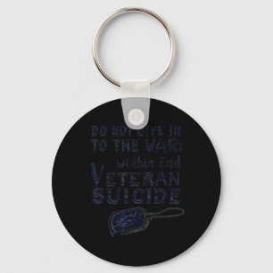 Do Not Give In To The War Within End Veteran Key Ring