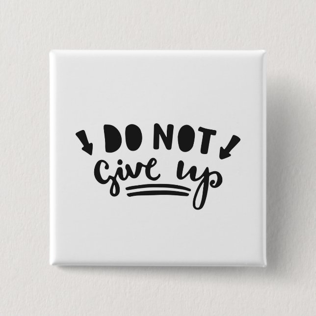Do Not Give Up 15 Cm Square Badge (Front)