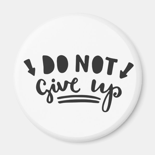Do Not Give Up Magnet (Front)