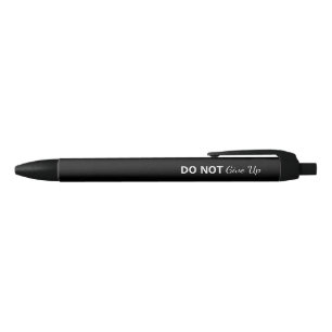 DO NOT Give Up Motivational Quotes Black Ink Pen