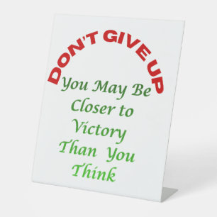 Do Not Give UP Pedestal Sign