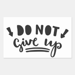Do Not Give Up Rectangular Sticker