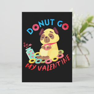 Do Not Go My Valentine - Doughnuts Lover Valentine Holiday Card