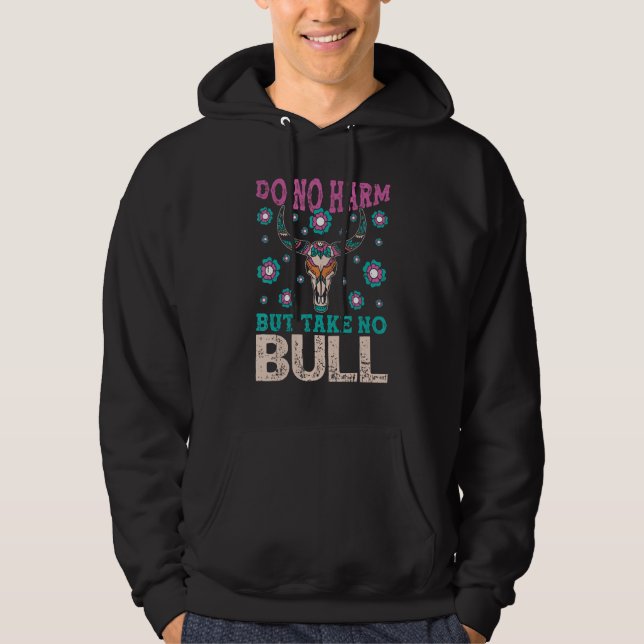 Do Not Harm But Take No Bull Boho Cow Skull Farm A Hoodie (Front)