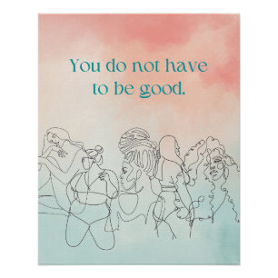 Do Not Have To Be Good Peach & Pastel Blue Poster