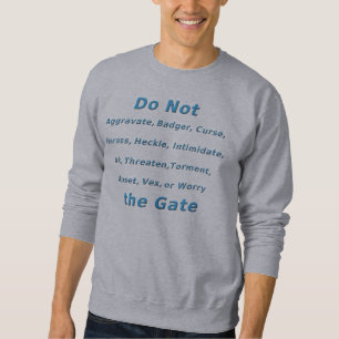 Do Not Irk the Gate Sweatshirt