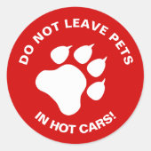 Do Not Leave Pets In Hot Cars With White Paw Classic Round Sticker (Front)