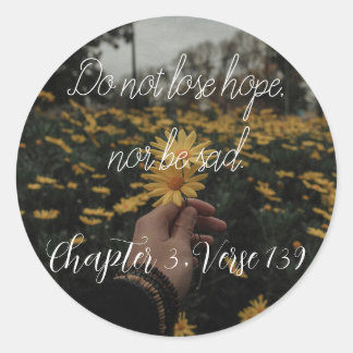 do not lose hope nor be sad classic round sticker