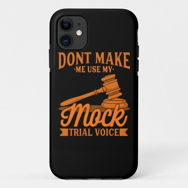 Do Not Make Lawyer Use My Mock Trial Voice Case-Mate iPhone Case (Back)