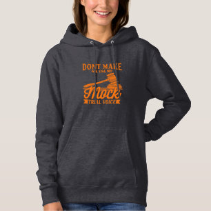 Do Not Make Lawyer Use My Mock Trial Voice Hoodie