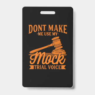 Do Not Make Lawyer Use My Mock Trial Voice ID Badge