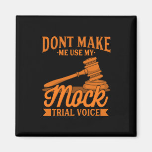 Do Not Make Lawyer Use My Mock Trial Voice Magnet