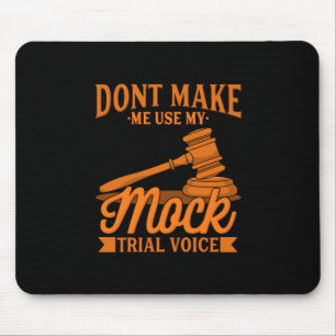 Do Not Make Lawyer Use My Mock Trial Voice Mouse Pad