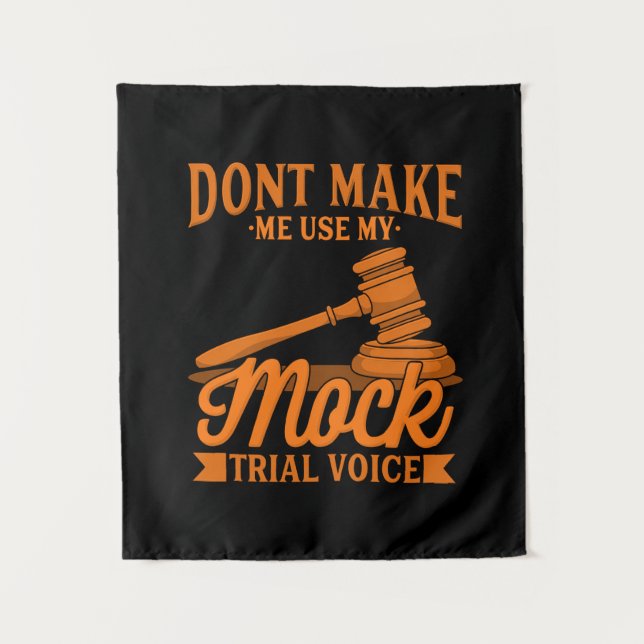 Do Not Make Lawyer Use My Mock Trial Voice Tapestry (Front)